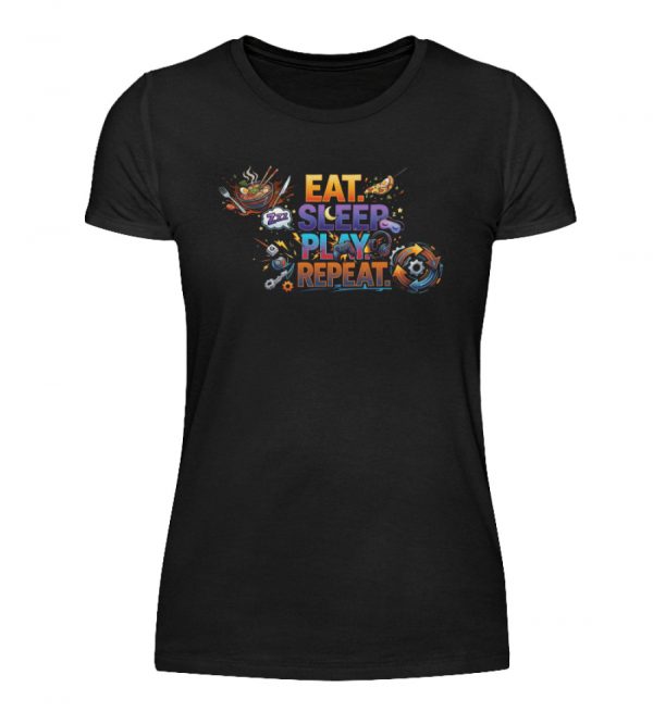Eat, Sleep, Play, Repeat. - Damenshirt-16